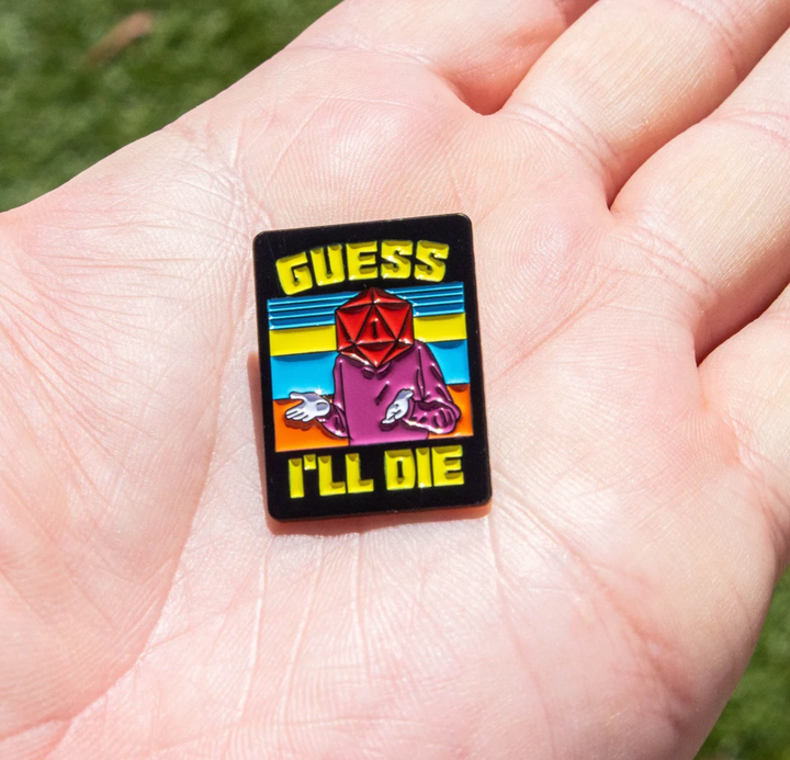 GUESS I'LL DIE Badge Enamel Pin Broach